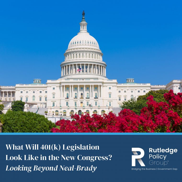 Bridges: What Will 401(k) Legislation Look Like in the New Congress?  Looking Beyond Neal-Brady