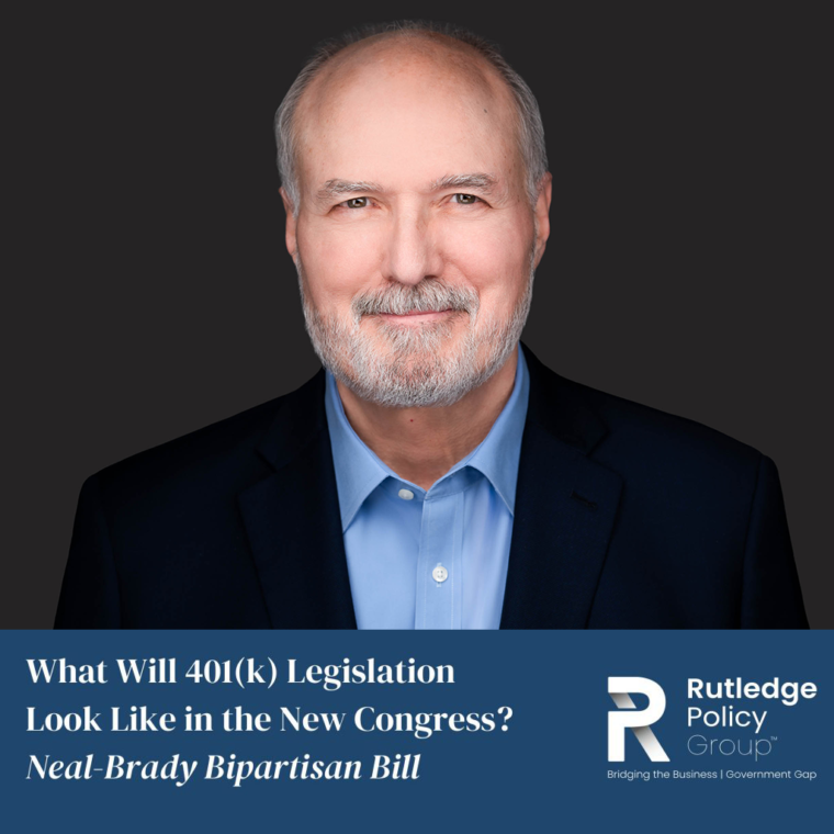 Bridges: What Will 401(k) Legislation Look Like in the New Congress?  Neal-Brady Bipartisan Bill